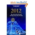 2012: Die authentische Botschaft der Maya f�r das Neue Zeitalter