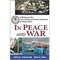 In Peace and War (A History of the U.S. Merchant Marine Academy at Kings Point) (Hardcover)