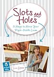Slots and Holes: Three Ways to Warp a Rigid-Heddle Loom