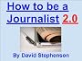 How to be a Journalist 2.0 (Practical Journalist)