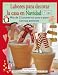 Labores para decorar la casa en Navidad / Crafting Christmas Gifts: Mas de 25 proyectos paso a paso con sus patrones / 25 Adorable Projects Featuring ... Reindeer and Other Yuletide Favourites