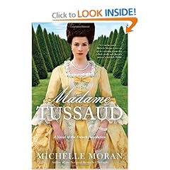 Madame Tussaud: A Novel of the French Revolution - Michelle Moran