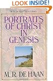 Portraits of Christ in Genesis, The (M. R. DeHaan Classic Library)