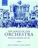 The Birth of the Orchestra: History of an Institution, 1650-1815