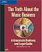 

The Truth About the Music Business: A Grassroots Business and Legal Guide