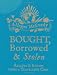 Bought, Borrowed & Stolen
