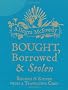 Bought, Borrowed & Stolen: Recipes and Knives from a Travelling Chef