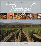 The Wine and Food Lover's Guide to Portugal