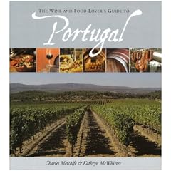 The Wine and Food Lover's Guide to Portugal
