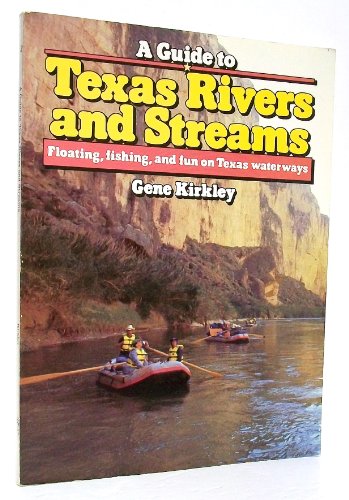 a guide to texas rivers and streams