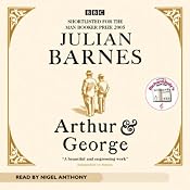 Arthur and George | [Julian Barnes]