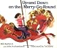 Up and Down on the Merry-Go-Round