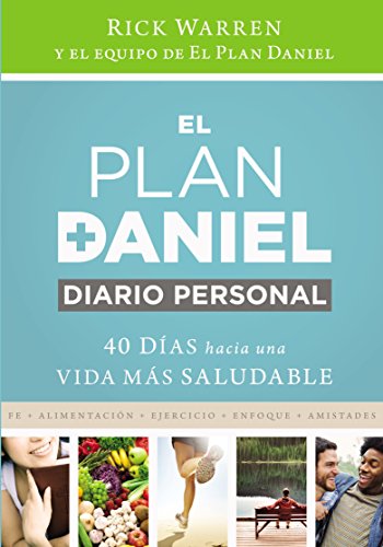 El plan Daniel, diario personal: 40 días hacia una vida más saludable (The Daniel Plan) (Spanish Edition)