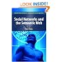 Social Networks and the Semantic Web (Semantic Web and Beyond)