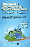 Reconstruction of China's low-carbon city evaluation indicator system : a methodological guide for applications