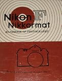 NIKON F NIKKORMAT HANDBOOK OF PHOTOGRAPHY