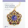 Fantasien aus Perlen: 30 romantische Schmuckprojek&hellip von Sabine Lippert