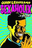 John Leguizamo: Sexaholix... A Love Story