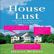 House Lust: America's Obsession with Our Homes | [Daniel McGinn]