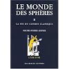 Le monde des sph�res : Tome 2, La fin du cosmos classique