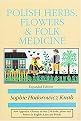 Polish Herbs, Flowers & Folk Medicine (Polish Interest) (Revised) (Hardcover)