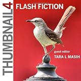 Thumbnail 4: Flash Fiction (Thumbnail Magazine: A Flash Fiction Journal) (Volume 1)