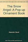 The snow angel : a pop-up ornament book