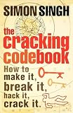 The Cracking Code Book: How to make it, break it, hack it, crack it