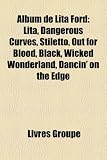 Album de Lita Ford: Lita, Dangerous Curves, Stiletto, Out for Blood, Black, Wicked Wonderland, Dancin on the Edge