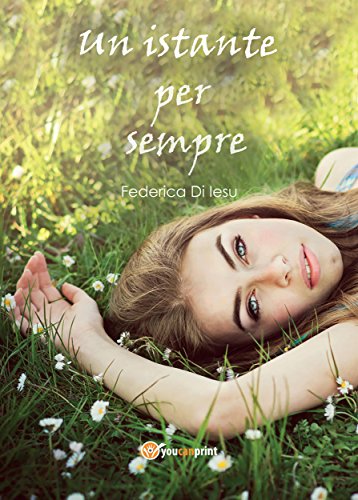 Un istante per sempre (Italian Edition)