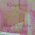 Mittelalterliche Klingelt�ne