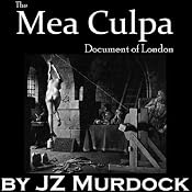 The Mea Culpa Document of London | [JZ Murdock]