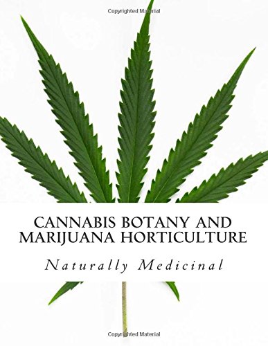 cannabis botany and marijuana horticulture naturally medicinal