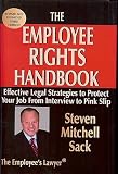 The Employee Rights Handbook: Effective Legal Strategies to Protect Your Job from Interview to Pink Slip   [EMPLOYEE RIGHTS HANDBK 3/E] [Hardcover]