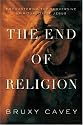 The End of Religion: Encountering the Subversive Spirituality of Jesus