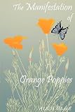 The Manifestation of Orange Poppies