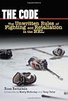 The code : the unwritten rules of fighting and retaliation in the NHL