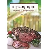 tasty healthy easy lchf kosher low carb cooking for beginners