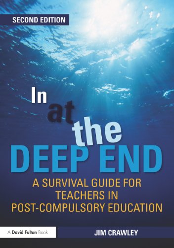 In at the Deep End: A Survival Guide for Teachers in Post-Compulsory Education, Second Edition