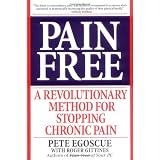 Pain Free: A Revolutionary Method for Stopping Chronic Pain