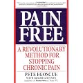 Pain Free: A Revolutionary Method for Stopping Chronic Pain