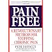 Pain Free: A Revolutionary Method for Stopping Chronic Pain