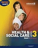 BTEC Level 3 National Health and Social Care: Student Book 1 (Level 3 BTEC National Health and Social Care)