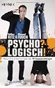 Psycho? Logisch! Nützliche Erkenntnisse der Alltagspsychologie