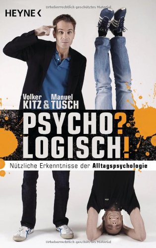 Produkt-Bild: Psycho? Logisch! N&uuml;tzliche Erkenntnisse der Alltagspsychologie
