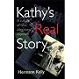 Kathy's Real Story: A Culture of False Allegations Exposed