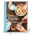 Zwei in der K�che: Kochbuch f�r gl�ck...