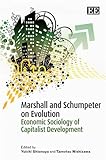 Marshall and Schumpeter on evolution : economic sociology of capitalist development