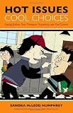 Hot Issues, Cool Choices: Facing Bullies, Peer Pressure, Popularity, and Put-downs