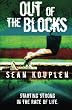 Out of the Blocks: A Student's Journey to A Fulfilling Career and Life.